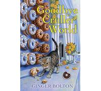 Goodbye Cruller World: 2 (Deputy Donut Mystery)