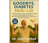 “Goodbye Diabetes, Hello Life”: A 90-Day Natural Blueprint to Reverse Type 2 Diabetes, Regain Energy, and Take Back Control Without Fear or Medicine ... diseases. Reclaim your life-naturally))