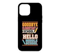 Goodbye Elementary Hello Middle School Graduate Kid Student Case for iPhone 12 Pro Max