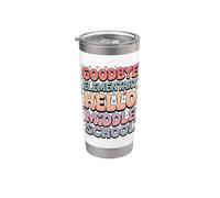 Goodbye Elementary Hello Middle School Promotion Stainless Steel Insulated Tumbler
