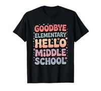 Goodbye Elementary Hello Middle School Promotion T-Shirt