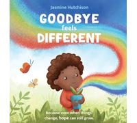 Goodbye Feels Different: Because even when things change, hope can still grow