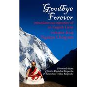 Goodbye Forever, Volume Four: Miscellaneous Memoirs of an English Lama