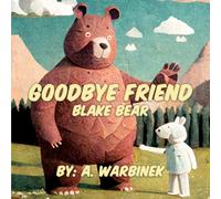 Goodbye Friend: Blake Bear
