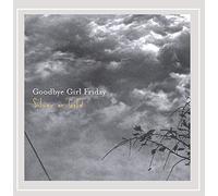 Goodbye Girl Friday - Silver or Gold