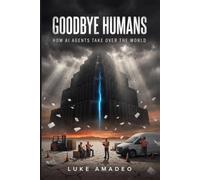 Goodbye Humans: How AI Agents Take Over the World