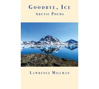 Goodbye, Ice : Arctic Poems