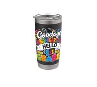 Goodbye Kindergarten Hello 1st Grade Stainless Steel Insulated Tumbler
