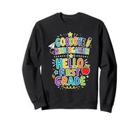 Goodbye Kindergarten Hello First Grade Sweatshirt