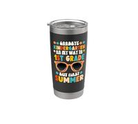 Goodbye Kindergarten On My Way to 1st Grade But First Summer Stainless Steel Insulated Tumbler