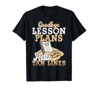 Goodbye Lesson Plans Hello Tan Lines Teacher T-Shirt