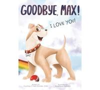 Goodbye, Max! I Love You!