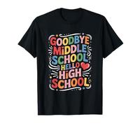Goodbye Middle Schoolers Hello High School, Teacher Teaching T-Shirt