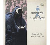 Goodbye Mr Mackenzie - Goodwill City