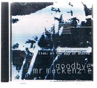 Goodbye Mr Mackenzie - Live on the Day of Storms