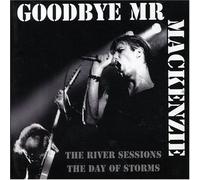 Goodbye Mr. Mackenzie - The River Sessions