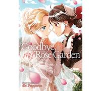 Goodbye, My Rose Garden Vol. 3