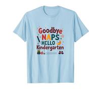 Goodbye Naps Hello Kindergarten T-Shirt, Men, Baby Blue, XL