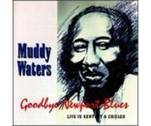Goodbye Newport Blues by Muddy Waters (2000-01-25)