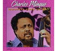 Goodbye Pork Pie Hat by Charlie Mingus (2006-01-01)