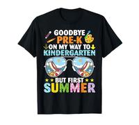 Goodbye Pre-K On My Way Kindergarten But First Summer Break T-Shirt