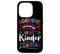 Goodbye quarantine hello kindergarten Back To School Case for iPhone 14 Pro