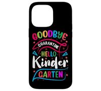 Goodbye quarantine hello kindergarten Back To School Case for iPhone 14 Pro Max