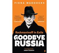 Goodbye Russia: Rachmaninoff in Exile