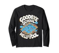Goodbye School Hello Pool Summer Break Quote Long Sleeve T-Shirt