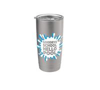 Goodbye School Hello Pool | Summer Pool Day Stainless Steel Insulated Tumbler
