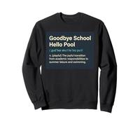 Goodbye School Hello Pool | Summer Pool Day Sweatshirt