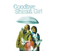 Goodbye Shirazi Girl