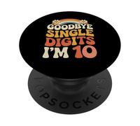 Goodbye Single Digits Im 10 Funny 10th Birthday Girl PopSockets Adhesive PopGrip
