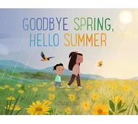 Goodbye Spring, Hello Summer (Kenard Pak's Changing Seasons)