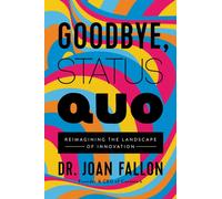 Goodbye, Status Quo : Reimagining the Landscape of Innovation