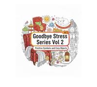 Goodbye stress series Vol 2 - Positive Symbols and Cozy Objects (Coloring book for children and adults, progressive relaxation and stress removal) ... ... Books for adults, teens and children)