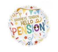 Goodbye Tension Hello Pension Foil Balloon 18 Inches Diameter 46 cm