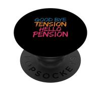 Goodbye Tension Hello Pension Funny Retirement PopSockets Adhesive PopGrip