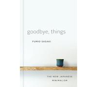 Goodbye, Things - The New Japanese Minimalism
