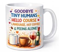 Goodbye Tiny Humans Hello Hot Coffee and Wine Funny Childcare Coffee Mug Gift Mug