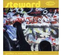 Goodbye to Everything You Love by Steward (1999-07-13)