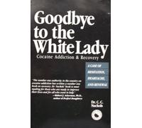 Goodbye to the White Lady: Cocaine Addiction and Recovery
