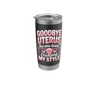 Goodbye Uterus Cramping My Style Hysterectomy Stainless Steel Insulated Tumbler