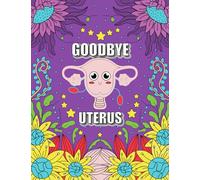 GOODBYE UTERUS: Funny After Hysterectomy Surgery Recovery Activity Book for Women With 20+ Stress Relieving COLORING PAGES, Sudoku Puzzles, Word Search and Word Scramble