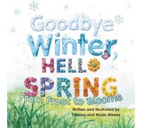 Goodbye Winter, Hello Spring: From Frost to Blooms