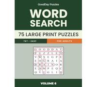 GoodDay Puzzles - Easy Word Search - 75 Themed Puzzles - 7 x 7 Large Print - Volume 6 (Word Searches for Seniors with Dementia) (Themed Word Searches | Large Print 7x7 | GoodDay Puzzles)