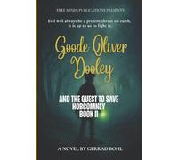 Goode Oliver Dooley and the Quest to Save Hobcomney: Book II