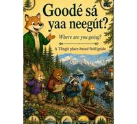 Goodé sá yaa neegút? Where Are You Going?