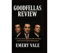 Goodfellas Review: The True Story of Henry Hill, the Mob, and Scorsese’s Crime Masterpiece