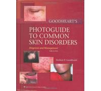 Goodheart's Photoguide to Common Skin Disorders: Diagnosis and Management